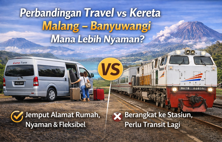 Perbandingan Travel vs Kereta Malang – Banyuwangi: Mana Lebih Nyaman?